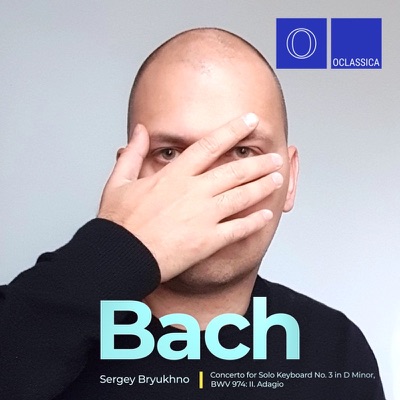 J.S. Bach: Concerto for Solo Keyboard No. 3 in D Minor, BWV 974: II. Adagio