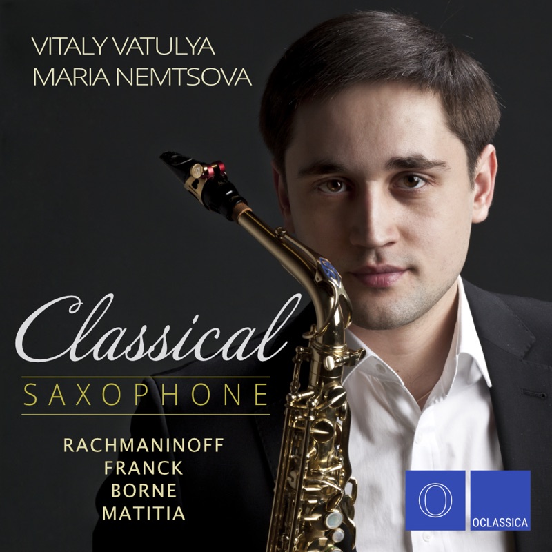 Classical Saxophone: Rachmaninoff, Franck, Borne, Matitia