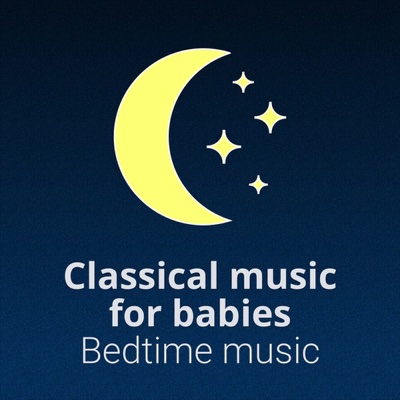 Musique classique pour bébé : Musique du coucher