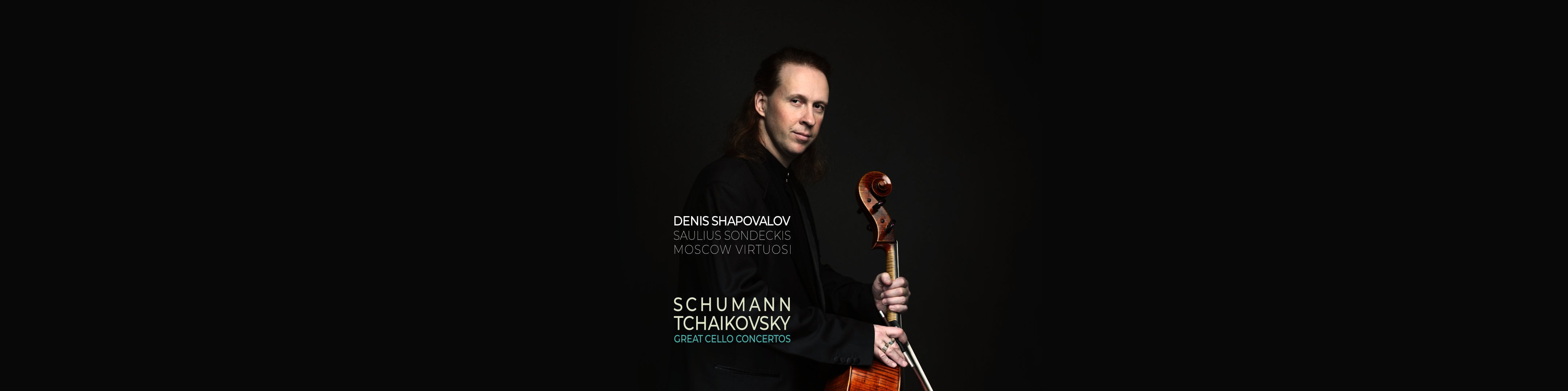 Denis Shapovalov, Saulius Sondeckis, Moscow Virtuosi – Schumann & Tchaikovsky: Great Cello Concertos