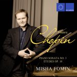 Misha Fomin: Chopin: Piano Sonata No.3 & Études op. 10