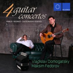 Vivaldi, Rodrigo, Castelnuovo-Tedesco: 4 Guitar Concertos - Vladislav Domogatsky & Maksim Fedorov