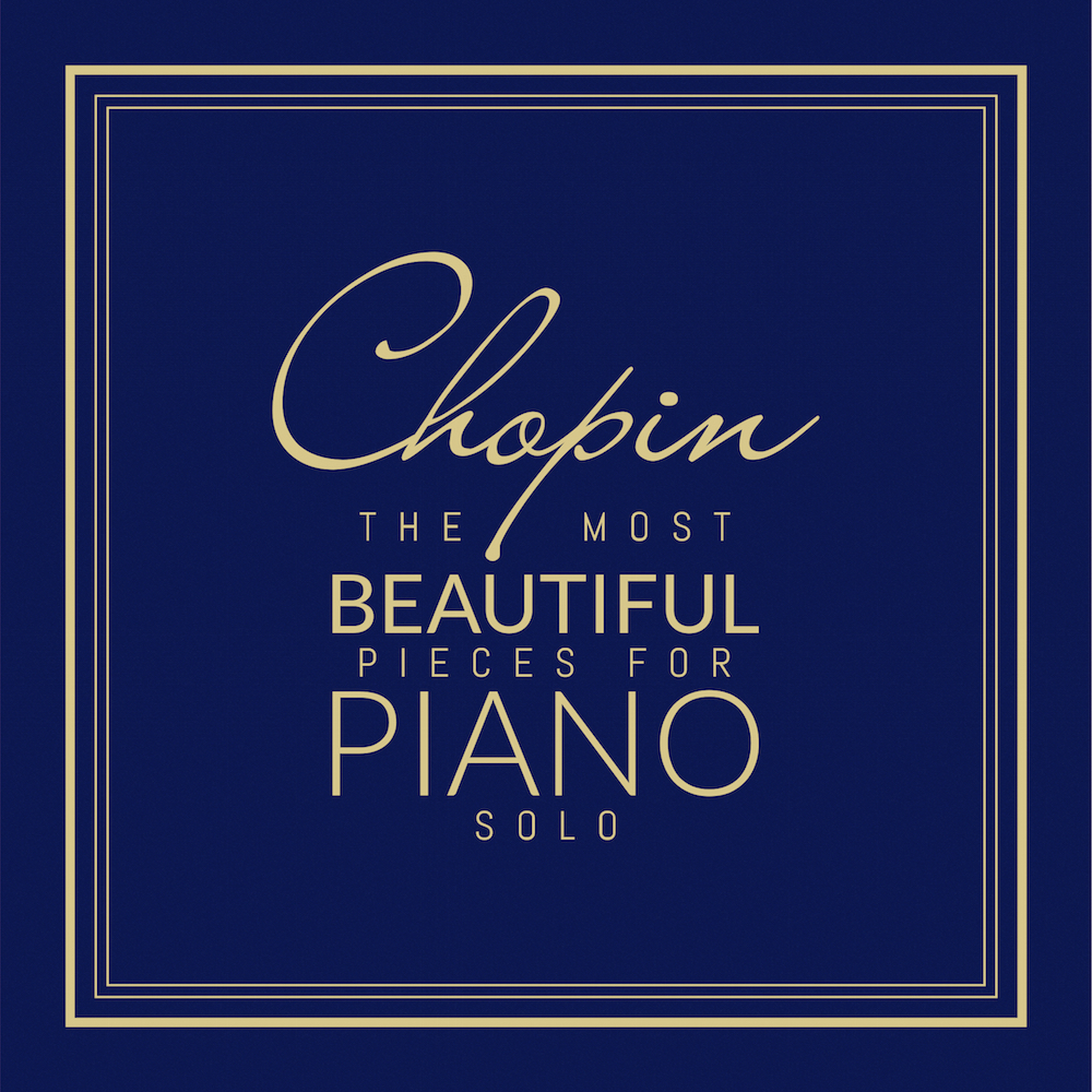 Chopin: The Most Beautiful Pieces for Piano Solo