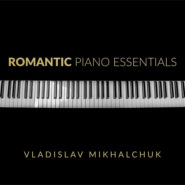 Romantic Piano Essentials - Vladislav Mikhalchuk