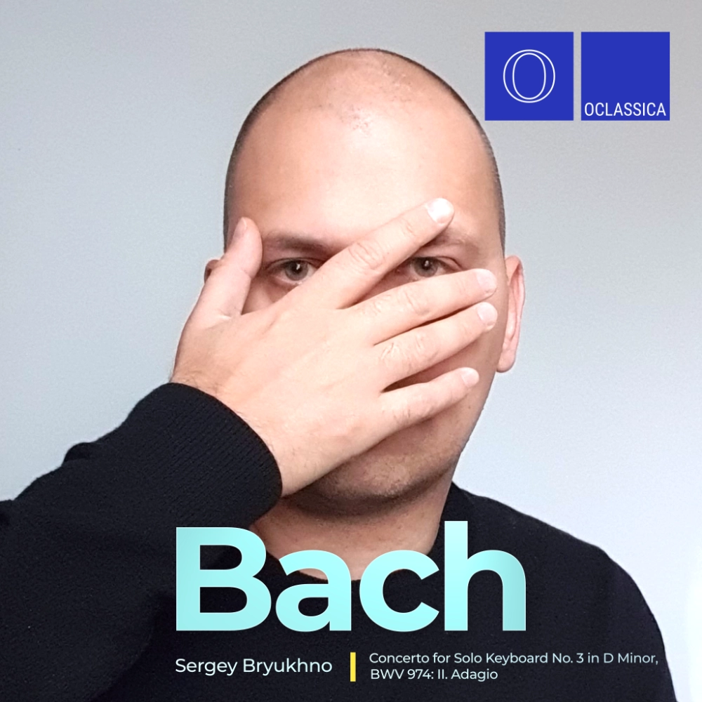 Sergey Bryukhno – J.S. Bach: Concerto for Solo Keyboard No. 3 in D Minor, BWV 974: II. Adagio